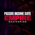 Passive Income Suite Empire Mastermind - $4,500